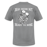 Dead Inside But.. Unisex T-Shirt - slate