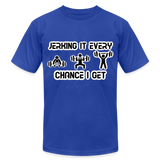 Jerking It Every Chance I Get Unisex T-Shirt - royal blue