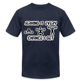 Jerking It Every Chance I Get Unisex T-Shirt - navy