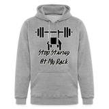 Stop Staring At My Rack Hoodie - heather gray