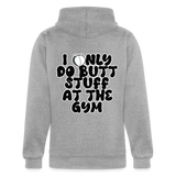 Only Into Butt Stuff At The Gym Hoodie - heather gray