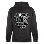 Only Into Butt Stuff At The Gym Hoodie - charcoal grey